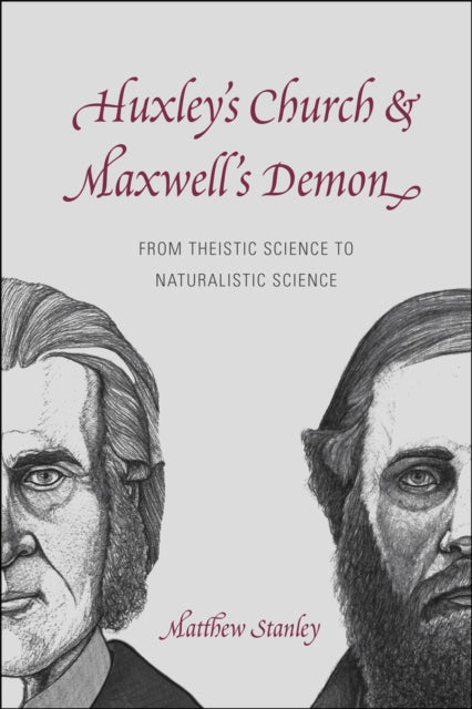 Huxley's Church and Maxwell's Demon: From Theistic Science to Naturalistic Science