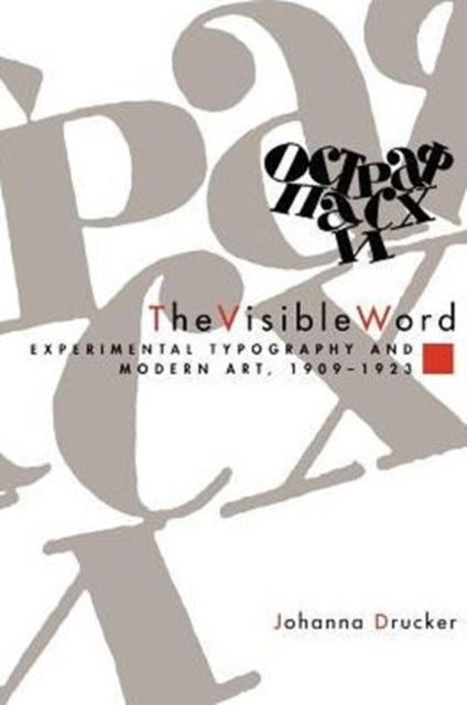 The Visible Word – Experimental Typography and Modern Art, 1909–1923