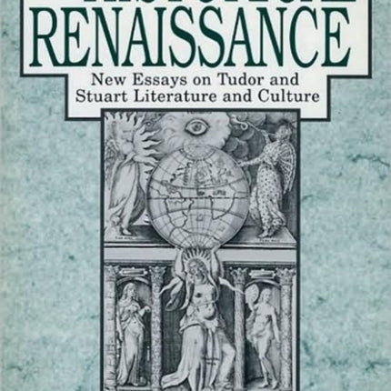 The Historical Renaissance: New Essays on Tudor and Stuart Literature and Culture