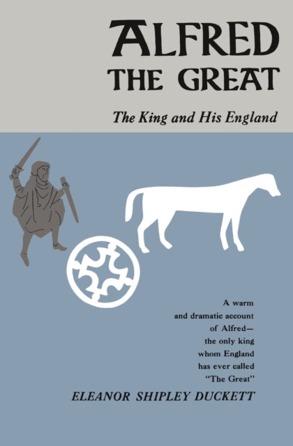 Alfred the Great: The King and His England