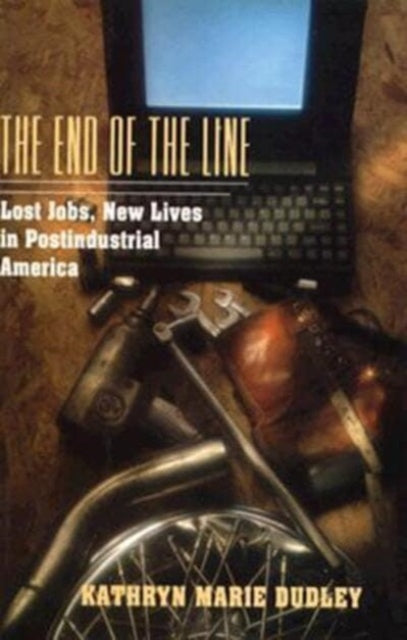 The End of the Line  Lost Jobs New Lives in