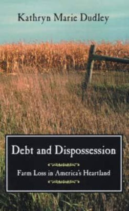 Debt  Dispossession  Farm Loss in Americas