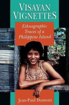 Visayan Vignettes: Ethnographic Traces of a Philippine Island