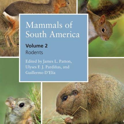 Mammals of South America, Volume 2: Rodents