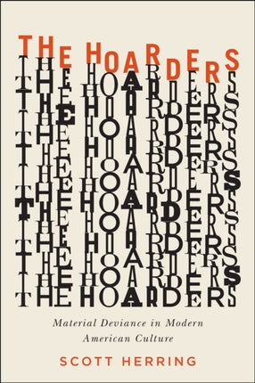 The Hoarders: Material Deviance in Modern American Culture