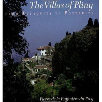 The Villas of Pliny from Antiquity to Posterity