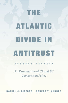The Atlantic Divide in Antitrust  An Examination