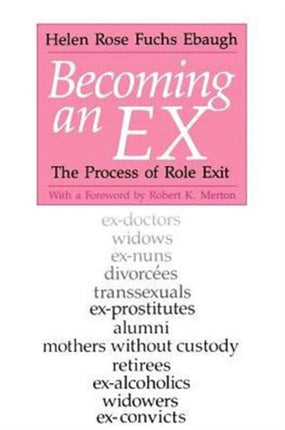 Becoming an Ex The Process of Role Exit