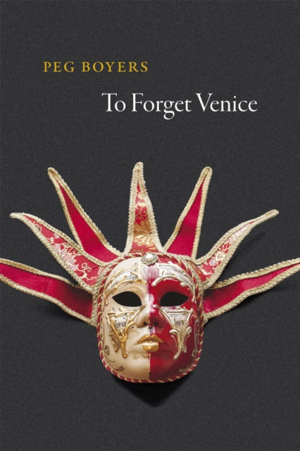 To Forget Venice Phoenix Poets