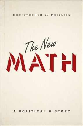 The New Math: A Political History