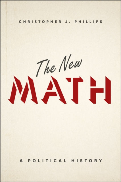 The New Math: A Political History