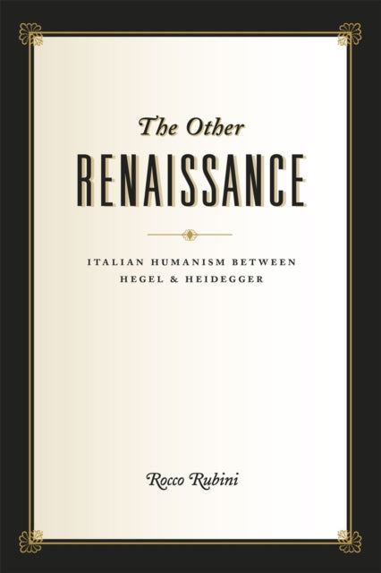 The Other Renaissance  Italian Humanism Between