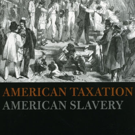 American Taxation, American Slavery