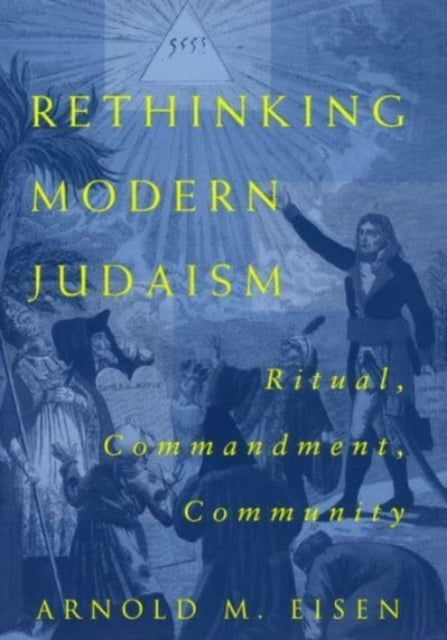 Rethinking Modern Judaism: Ritual, Commandment, Community