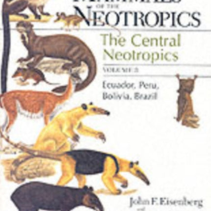 Mammals of the Neotropics Volume 3
