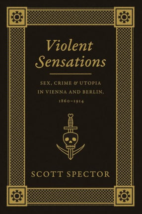Violent Sensations  Sex Crime and Utopia in