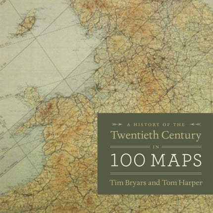 A History of the Twentieth Century in 100 Maps