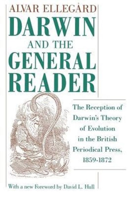 Darwin and the General Reader: The Reception of Darwin's Theory of Evolution in the British Periodical Press, 1859-1872