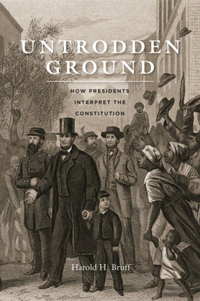 Untrodden Ground  How Presidents Interpret the