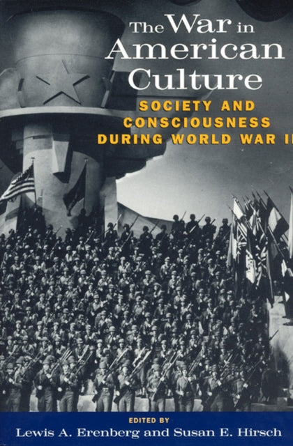 The War in American Culture: Society and Consciousness during World War II