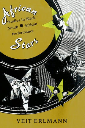 African Stars: Studies in Black South African Performance