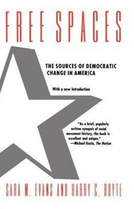 Free Spaces: The Sources of Democratic Change in America