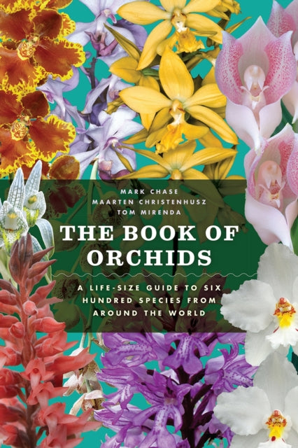 The Book of Orchids: A Life-Size Guide to Six Hundred Species from Around the World