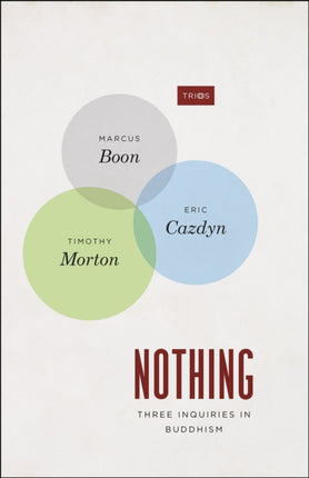 Nothing: Three Inquiries in Buddhism