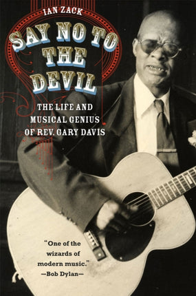 Say No to the Devil: The Life and Musical Genius of Rev. Gary Davis