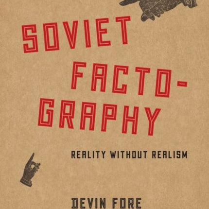 Soviet Factography  Reality without Realism