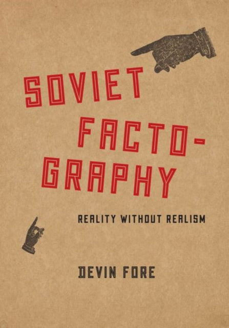 Soviet Factography  Reality without Realism