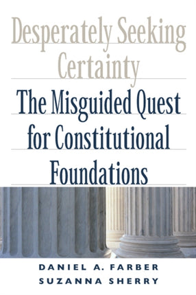 Desperately Seeking Certainty  The Misguided