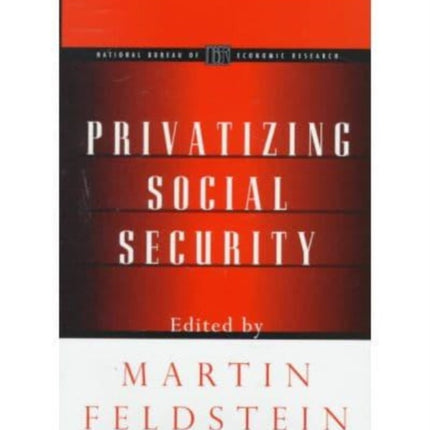 Privatising Social Security National Bureau of Economic Research Project Report