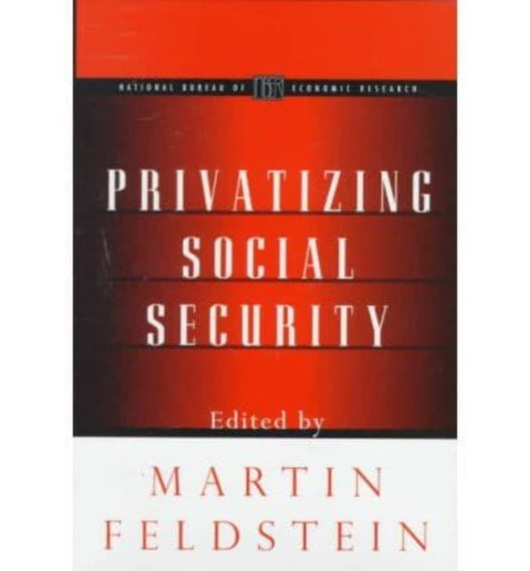 Privatising Social Security National Bureau of Economic Research Project Report