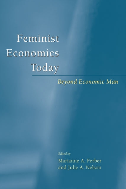 Feminist Economics Today: Beyond Economic Man