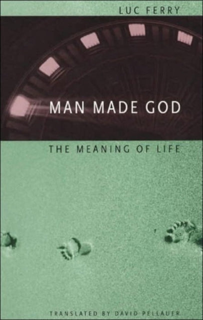 Man Made God: The Meaning of Life