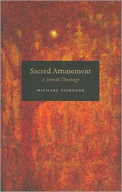 Sacred Attunement: A Jewish Theology