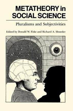 Metatheory in Social Science: Pluralisms and Subjectivities