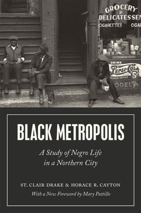 Black Metropolis  A Study of Negro Life in a Northern City