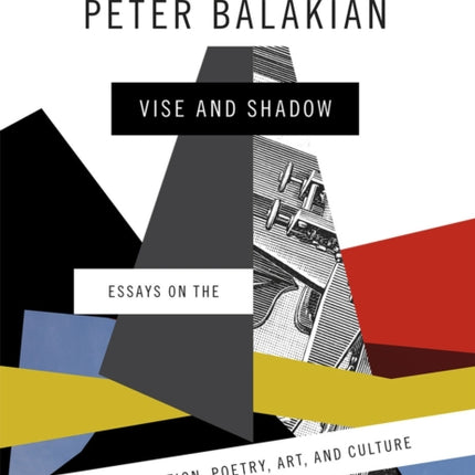 Vise and Shadow: Essays on the Lyric Imagination, Poetry, Art, and Culture