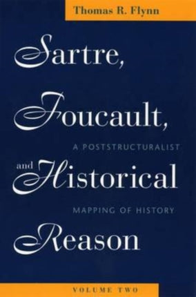 Sartre Foucault and Historical Reason Volume Two