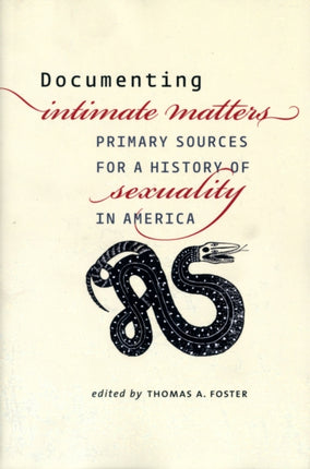 Documenting Intimate Matters: Primary Sources for a History of Sexuality in America