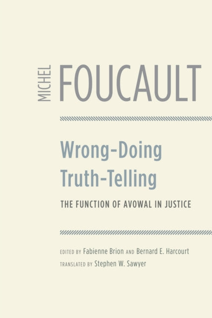 Wrong-Doing, Truth-Telling: The Function of Avowal in Justice