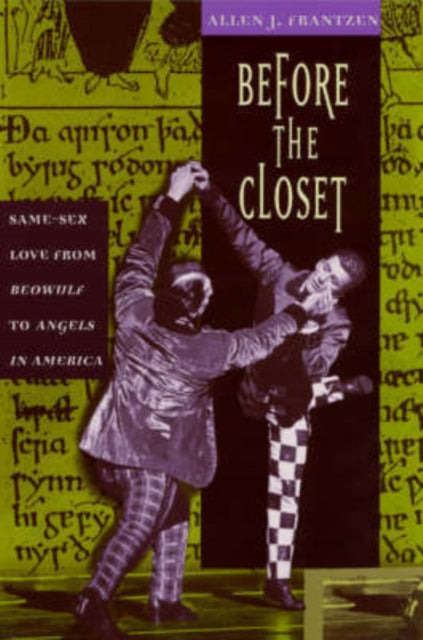 Before the Closet: Same-Sex Love from "Beowulf" to "Angels in America"