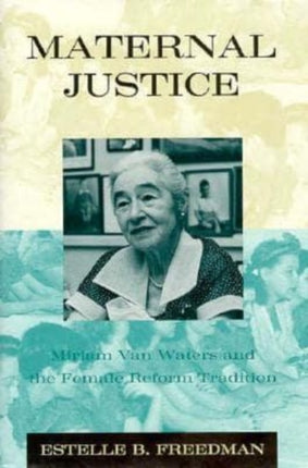 Maternal Justice  Mirian Van Waters  the Female