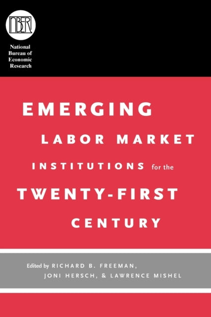 Emerging Labor Market Institutions for the Twenty-First Century