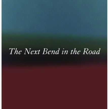 The Next Bend in the Road