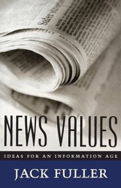 News Values: Ideas for an Information Age