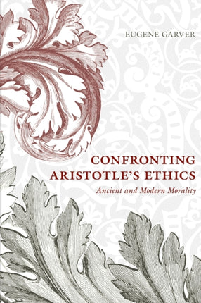 Confronting Aristotle's Ethics: Ancient and Modern Morality