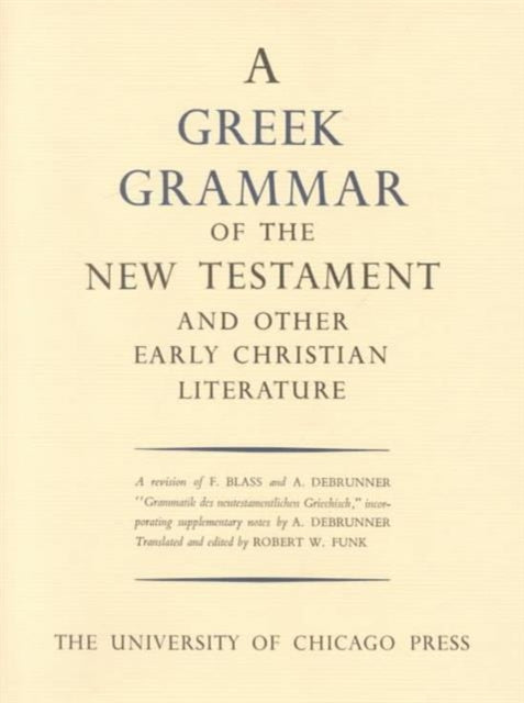 Greek Grammar of the New Testament and Other Early Christian Literature